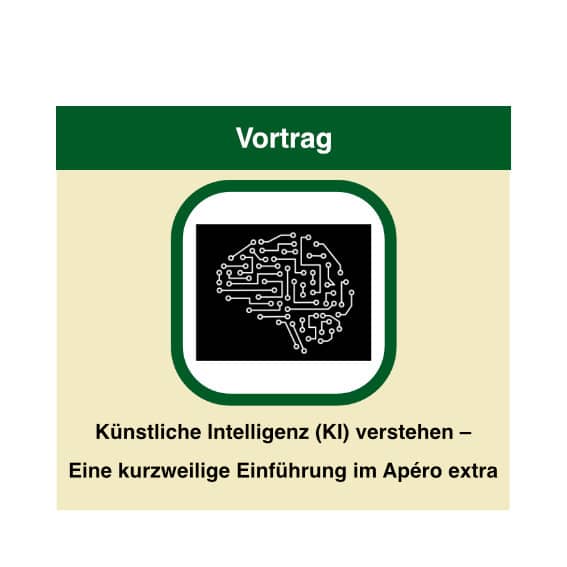 Künstliche Intelligenz (KI) verstehen – Eine kurzweilige Einführung im Apéro extra